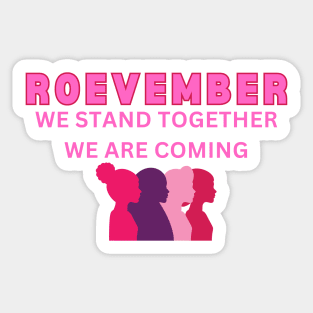 Roevember We Stand Together We Are Coming  VOTE 2024 Sticker